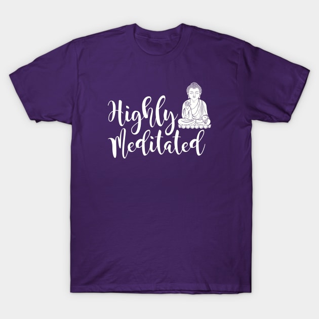 Highly Meditated T-Shirt by machmigo